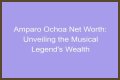Unveiling The Wealth Behind The Musical Legend
